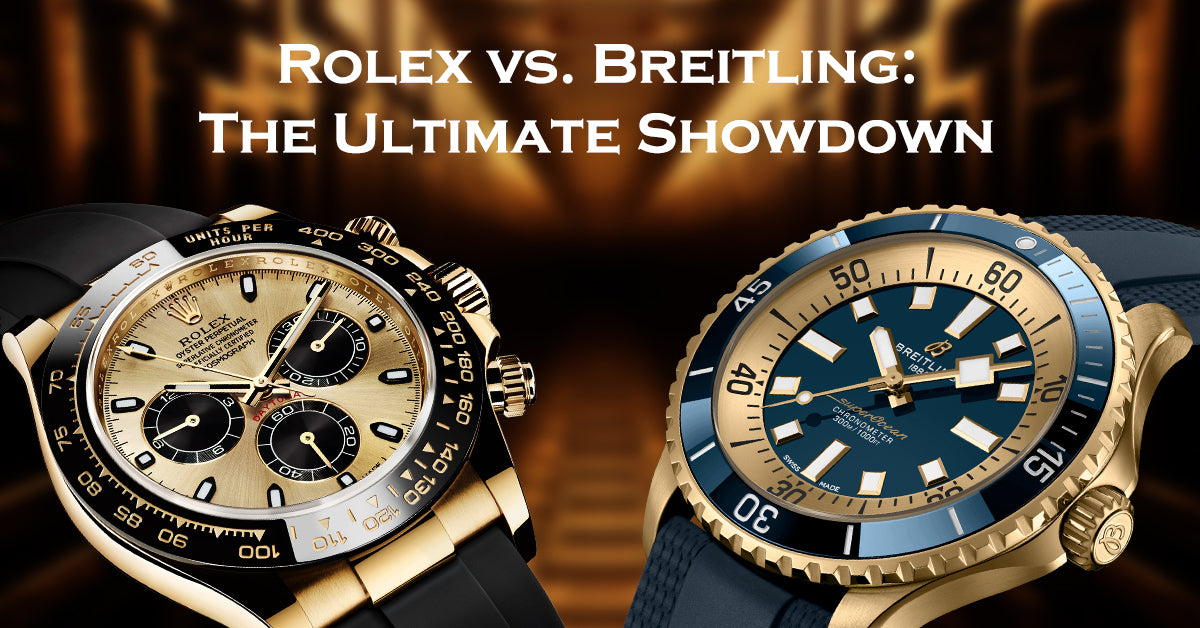 Rolex vs. Breitling: The Ultimate Showdown