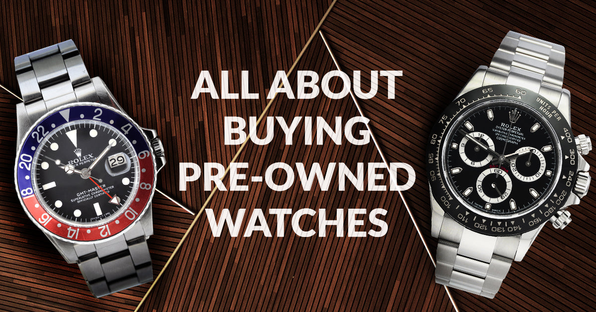 All About Buying Pre-Owned Watches