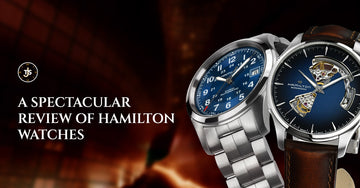 A Spectacular Review of HAMILTON Watches