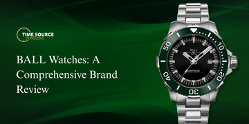 BALL Watches: A Comprehensive Brand Review