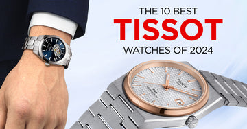 The 10 Best Tissot Watches of 2024