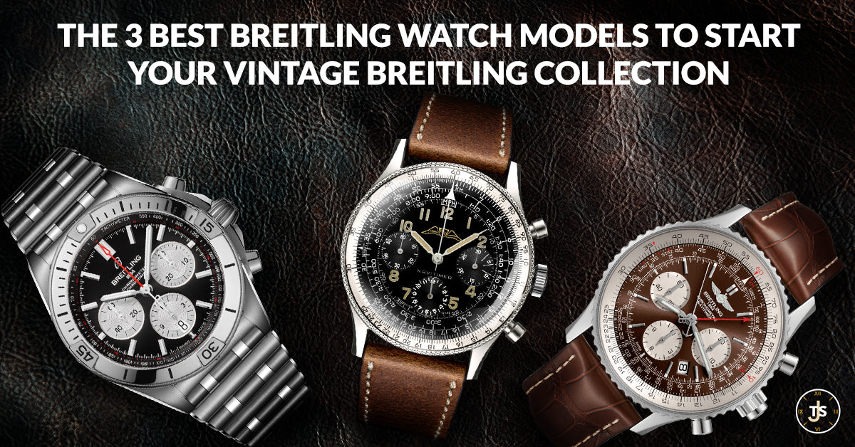 The 3 Best Breitling Watch Models To Start Your Vintage Breitling Collection