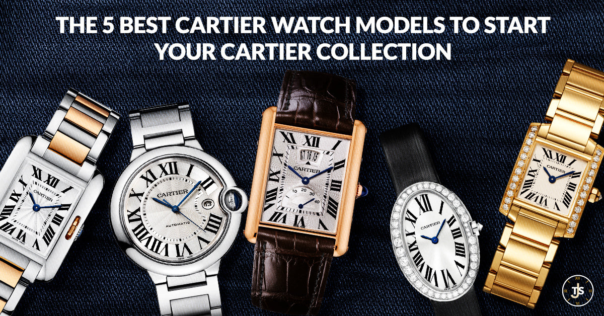 The 5 Best Cartier Watch Models To Start Your Cartier Collection