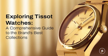 Exploring Tissot Watches